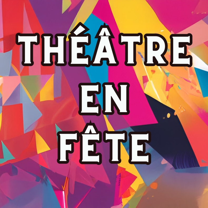 Théâtre en fête